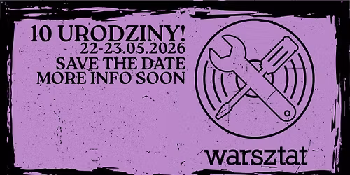 10 Urodziny Warsztatu!