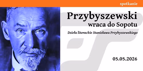 Przybyszewski wraca do Sopotu | spotkanie