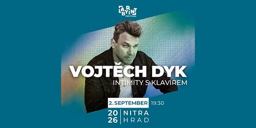 Vojt\u011bch Dyk - Intimity s klav\u00edrem - Nitra - Labyrint Fest 2026