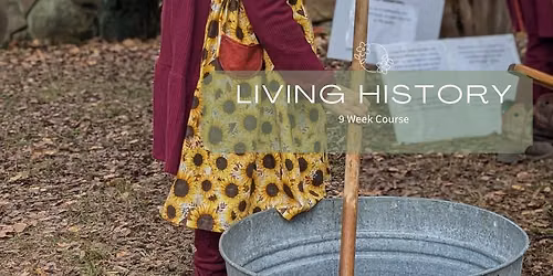 9 Week Living History Course
