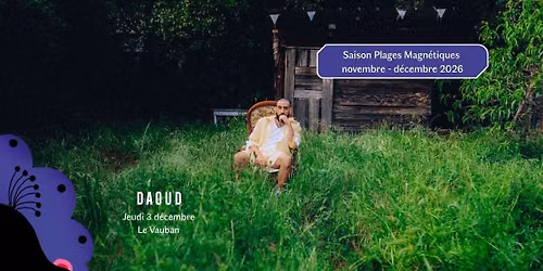 daoud * jeudi 3 d\u00e9cembre * Le Vauban