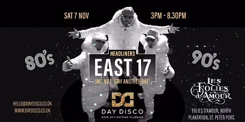 Day Day Disco - 80's & 90's - Headliner East 17 (Stay Another Day)