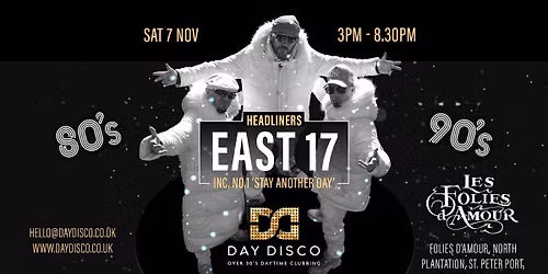 Day Day Disco - 80's & 90's - Headliner East 17 (Stay Another Day)
