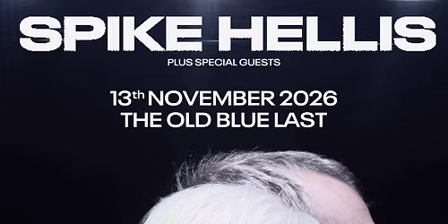 Spike Hellis | The Old Blue Last (all night event)