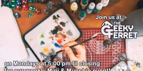 Mini & Munchie Mondays! @ The Geeky Ferret!