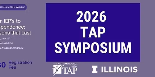 2026 TAP Symposium - From IEP's to Independence: Lessons that Last