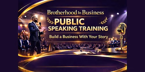 Brotherhood In Business Public Speaking Training