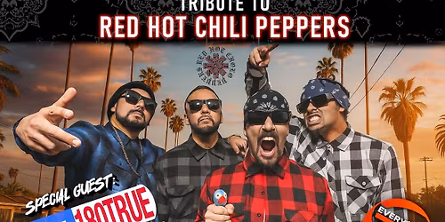 RED HOT CHOLO PEPPERS with Special Guests BLINK 182 and BUSH TRIBUTES