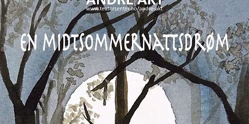 Andre Akt: EN MIDTSOMMERNATTSDR\u00d8M \u2013 Vestlandske Teatersenter