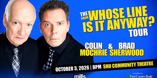 The From WHOSE LINE IS IT ANYWAY? TOUR ft. Colin Mochrie & Brad Sherwood