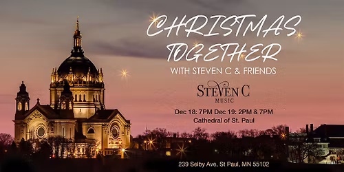 9th Annual Christmas Together with Steven C & Friends -  2PM, Fri, 12\/19