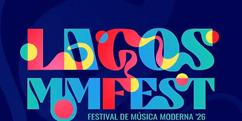 LAGOS MMFEST\u2019 26 | Festival de M\u00fasica Moderna