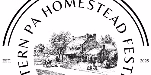 2nd Annual Eastern PA Homestead Festival