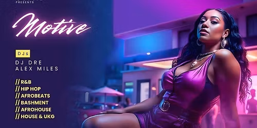 Motive x Hosted By DJ Alex Miles 