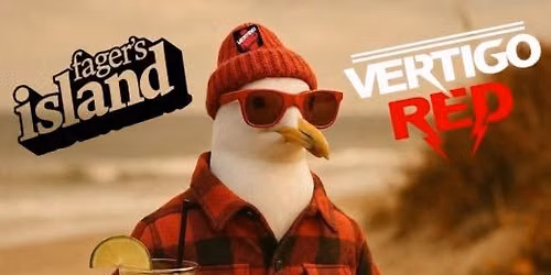 VERTIGO RED \u2013 FAGER\u2018S ISLAND \u2013 SATURDAY \u2013 NOVEMBER 14 @ 5:30 PM