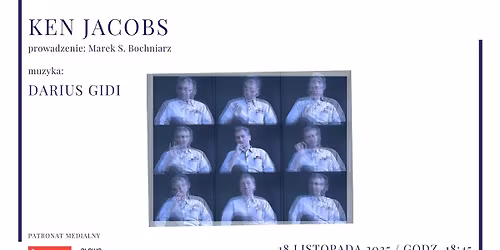 Ken Jacobs | wyk\u0142ad Marka S. Bochniarza | muzyka: Darius Gidi