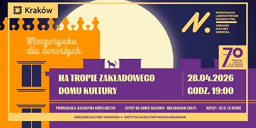 Na tropie Zak\u0142adowego Domu Kultury - Wieczorynka dla doros\u0142ych