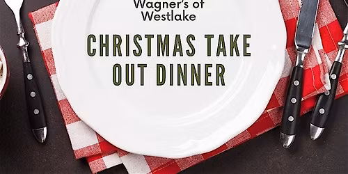 Wagner's Christmas Take Out Dinner