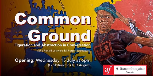 Exhibition Opening - Common Ground: Figuration and Abstraction in Conversation