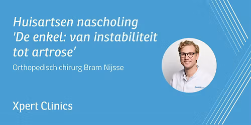 Huisartsen nascholing: De enkel: van instabiliteit tot artrose (Hilversum)