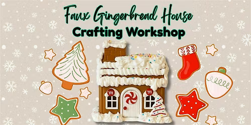Faux Gingerbread House Workshop