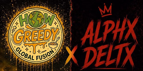 ALPHXDELTX live @ HOW GREEDY