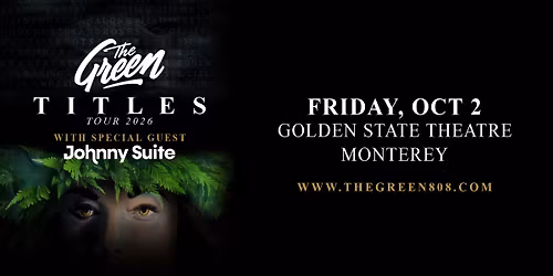 The Green: TITLES Tour 2026 Live at Golden State Theatre, Monterey