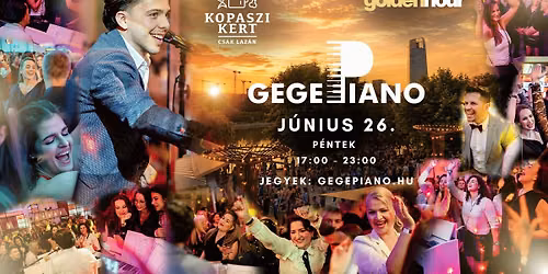 Gege Piano LIVE + DJ I golden hour I J\u00fanius 26. p\u00e9ntek I Budapest I Kopaszi Kert