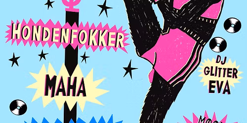 Girls to the Front: Hondenfokker + Maha + The Woman \/\/ SLACHTHUIS