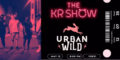 URBAN WILD LIVE. FT THE KR SHOW