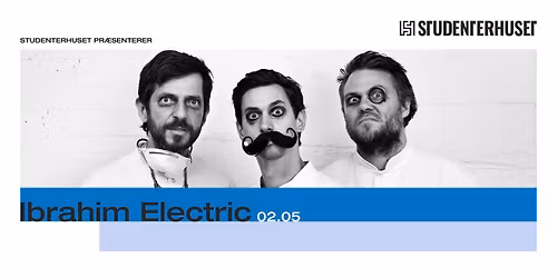 Ibrahim Electric \/\/ Studenterhuset, Aalborg