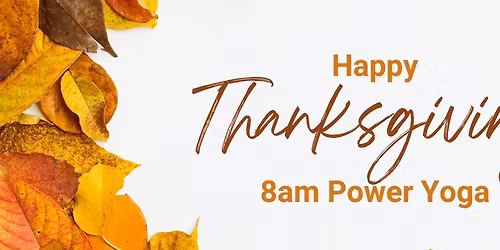 Thanksgiving Day Power Yoga: Free with Donation