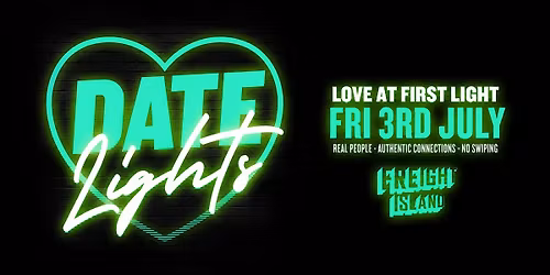 Date Lights -  Freight Island - Manchester