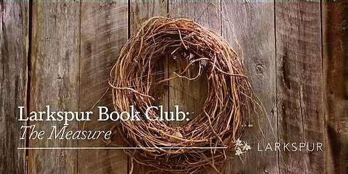 Larkspur Book Club: The Measure