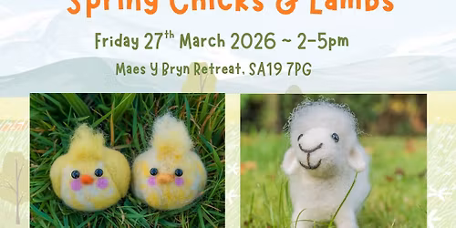 Needlefelting Workshop - Spring Chicks & Lambs