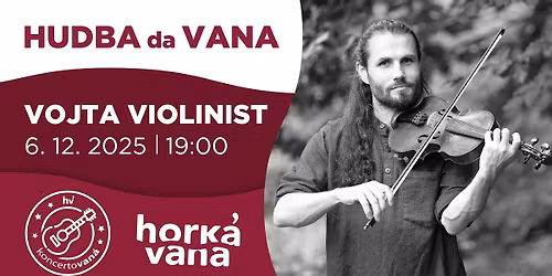 Koncert: Vojta Violinist ve Van\u011b