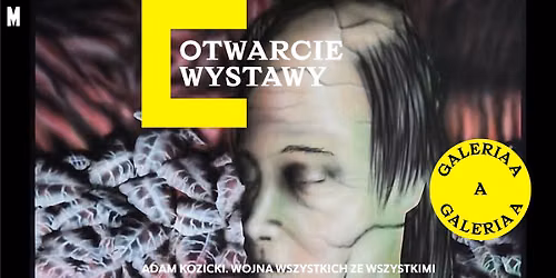 Otwarcie wystawy \u201eAdam Kozicki \ud83d\udedc Wojna wszystkich ze wszystkimi\u201d i koncert duetu Xenon \u00d7 PLK