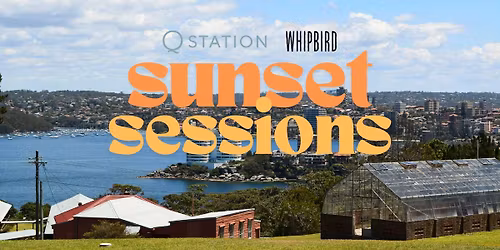 Sunset Sessions at Q Station Manly with Whipbird Wines