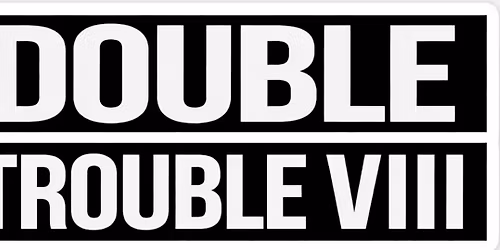 Double Trouble VIII