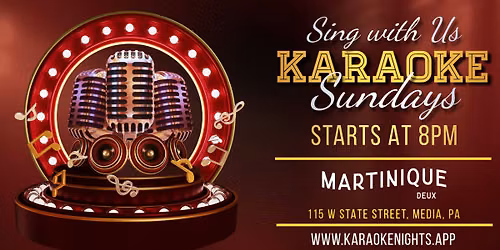 Sunday Karaoke at Martinique Deux (Media, PA - Delaware County)