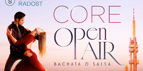 CORE Open Air Bachata & Salsa Party at Radost Rooftop \u2600\ufe0f\ud83d\udc83