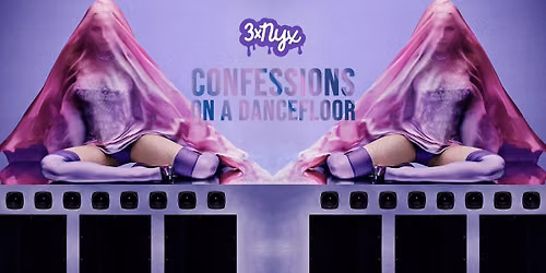 3xNYX: Confessions on a Dance Floor