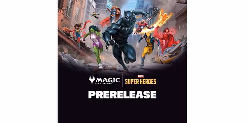 MTG x Marvel Super Heroes Pre-release x Sealed $70 x Wednesday 6:30pm