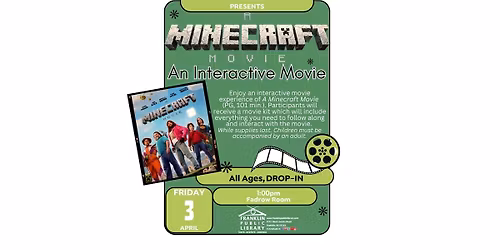A Minecraft Movie: An Interactive Movie (All ages)-- DROP-IN