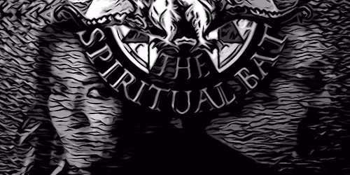 THE SPIRITUAL BAT PLUS SUPPORT AND DJ-\u00a310 otd