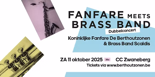 Fanfare meets Brass Band - Koninklijke Fanfare De Berthoutzonen & Brass Band Scaldis