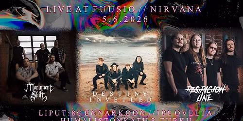 Restriction Line, Monument Shift & Destiny Inveiled @Nirvana, Fuusio Turku