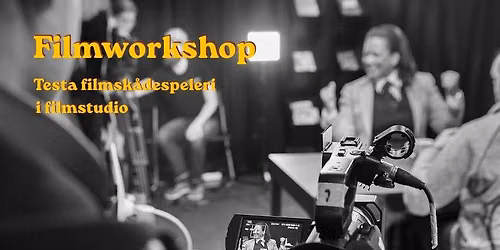 Filmworkshop - Testa filmsk\u00e5despeleri i filmstudio