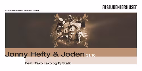 Jonny Hefty & J\u00f8den feat. Tako Lako og Dj Static \/\/ Studenterhuset, Aalborg