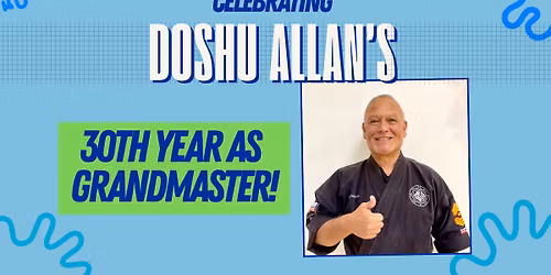 Doshu Allan's 30th Year As Grandmaster!